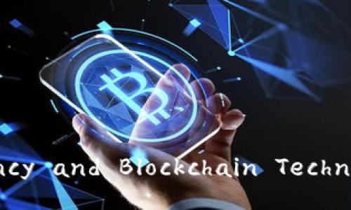 Understanding Digital Currency and Blockchain Technology: A Comprehensive Guide