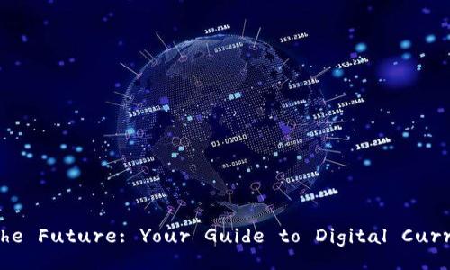 Unlocking the Future: Your Guide to Digital Currency Cards