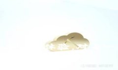   轻松掌握区块链云钱包的使用方法，助你开启数